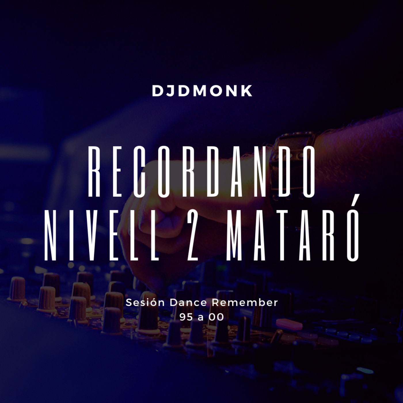 •DjDmonK Remember Sessions•