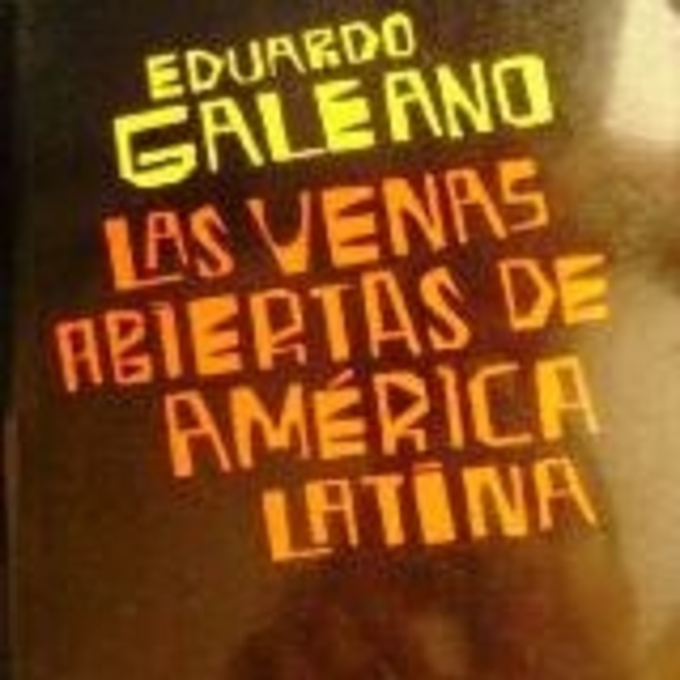 Galeano Eduardo - Las Venas Abiertas De America...
