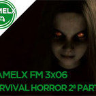 GAMELX FM 3x06 - Especial Survival Horror 2ª Parte