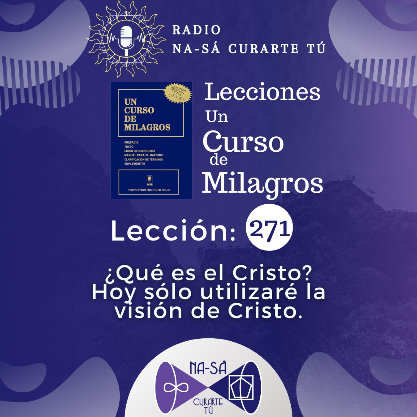 Lección 271 - UCDM - Hoy sólo utilizaré la visión de Cristo episode artwork