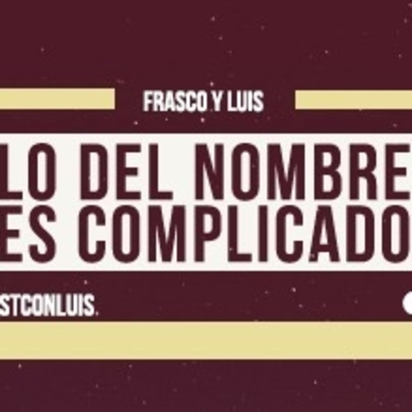 Lo del nombre es complicado