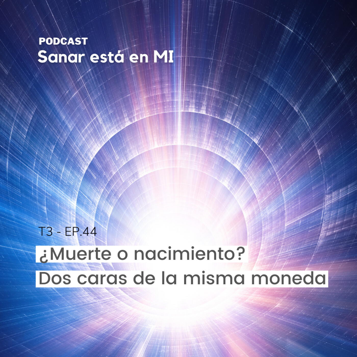 ¿Muerte o nacimiento? Dos caras de la misma moneda T3 - EP.44 episode artwork