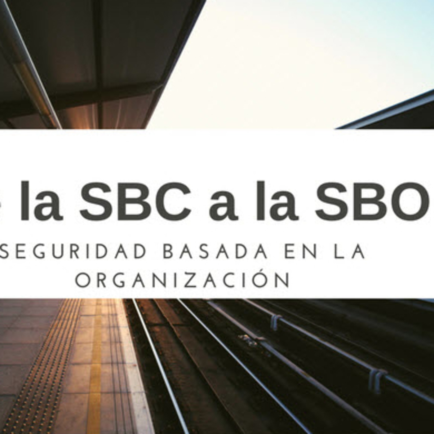 De la seguridad basada en el comportamiento a la seguridad basada en la organización
