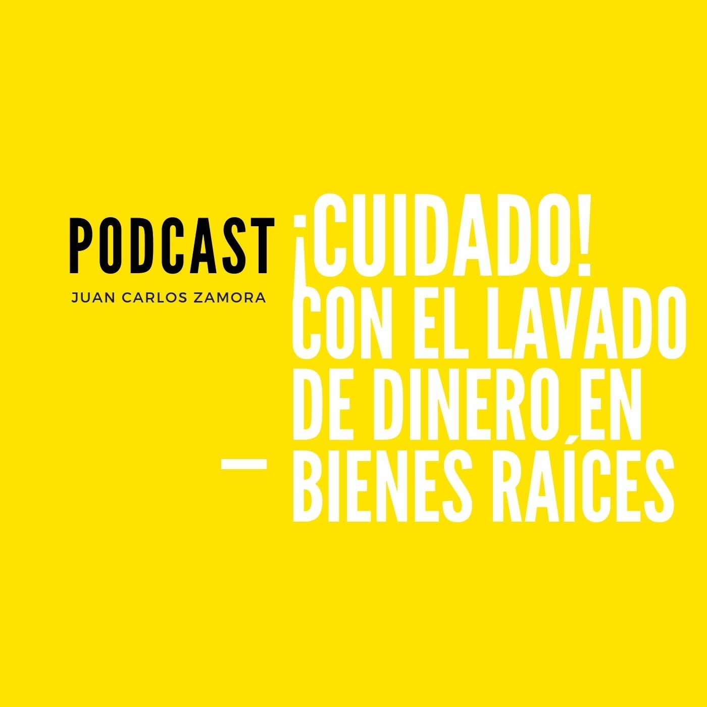Cuidado, con el lavado de dinero en bienes raÍces episode artwork