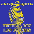 Tertulia con los oyentes - EXTRA ÓRBITA (marzo 2020)