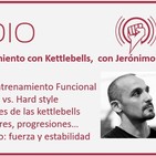 Episodio 94: Entrenamiento con Kettlebells, con Jerónimo Milo
