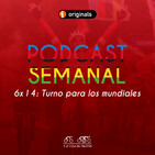 6x14 Semanal ACDP: Turno para los mundiales