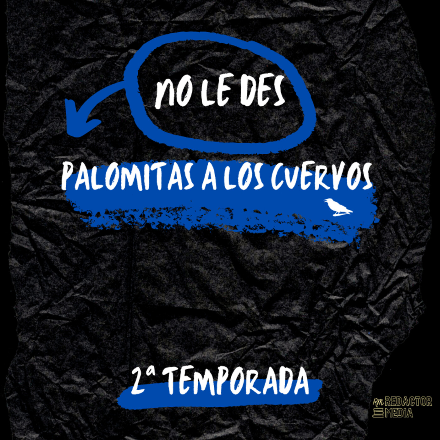 NO LE DES PALOMITAS A LOS CUERVOS