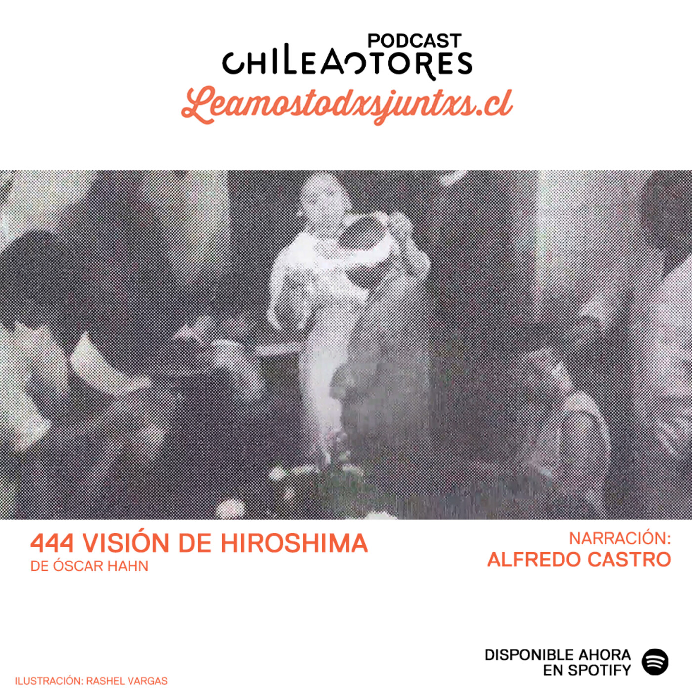 Leamostodxsjuntxs - 444 Visión de Hiroshima, por Alfredo Castro
