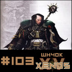 #103 Xenos Wh40K Capitulo 15