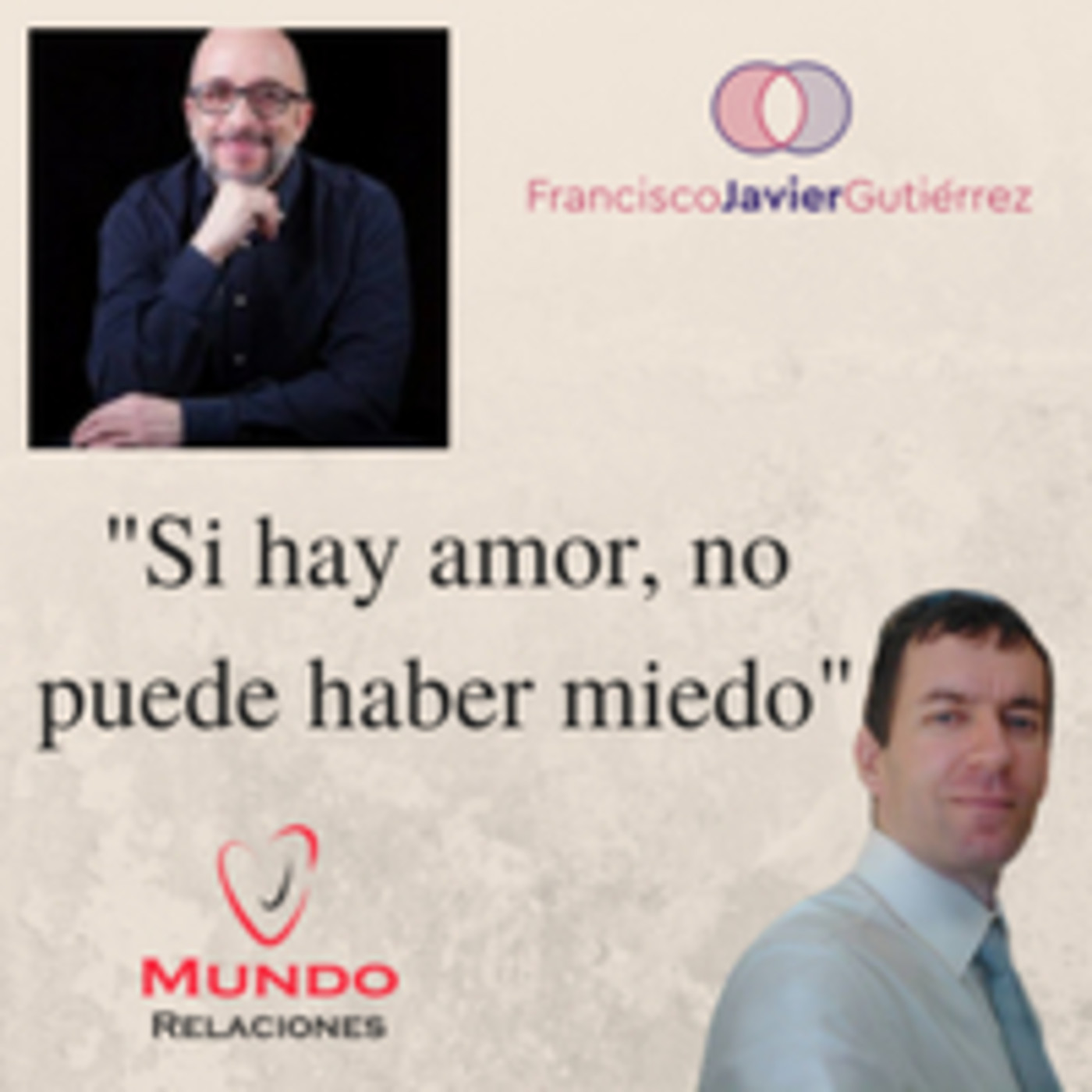 Si hay amor, no puede haber miedo. Entrevista a Francisco Javier Gutiérrez