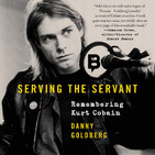 P.595 - Danny Goldberg 'Serving the servant', recordando a Kurt Cobain