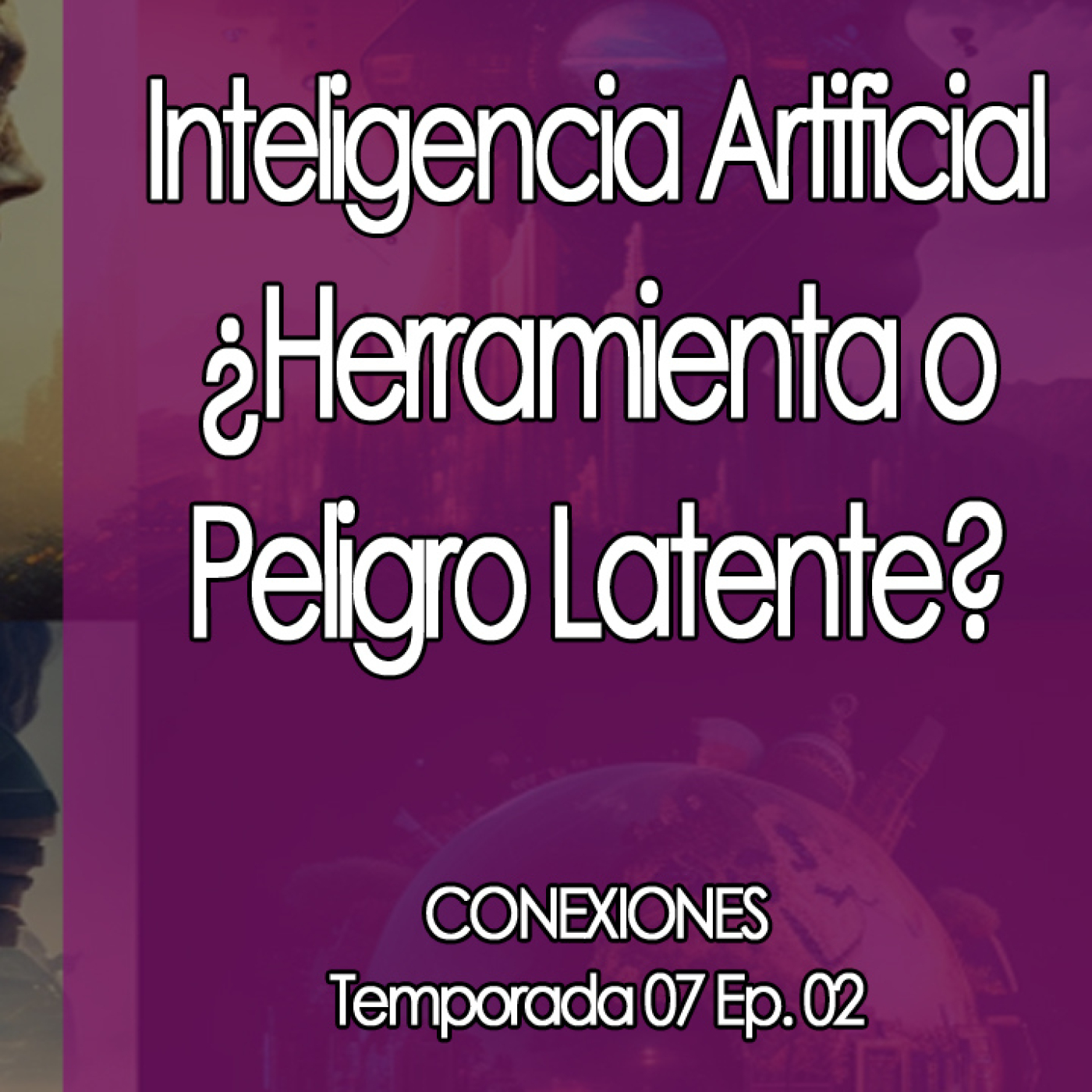 Conexiones ⛔  Inteligencia Artificial ¿Herramienta o Peligro Latente? episode artwork