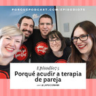 Episodio75: Porqué acudir a terapia de pareja