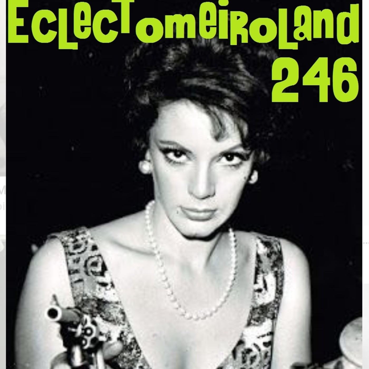 Eclectomeiroland 246 episode artwork