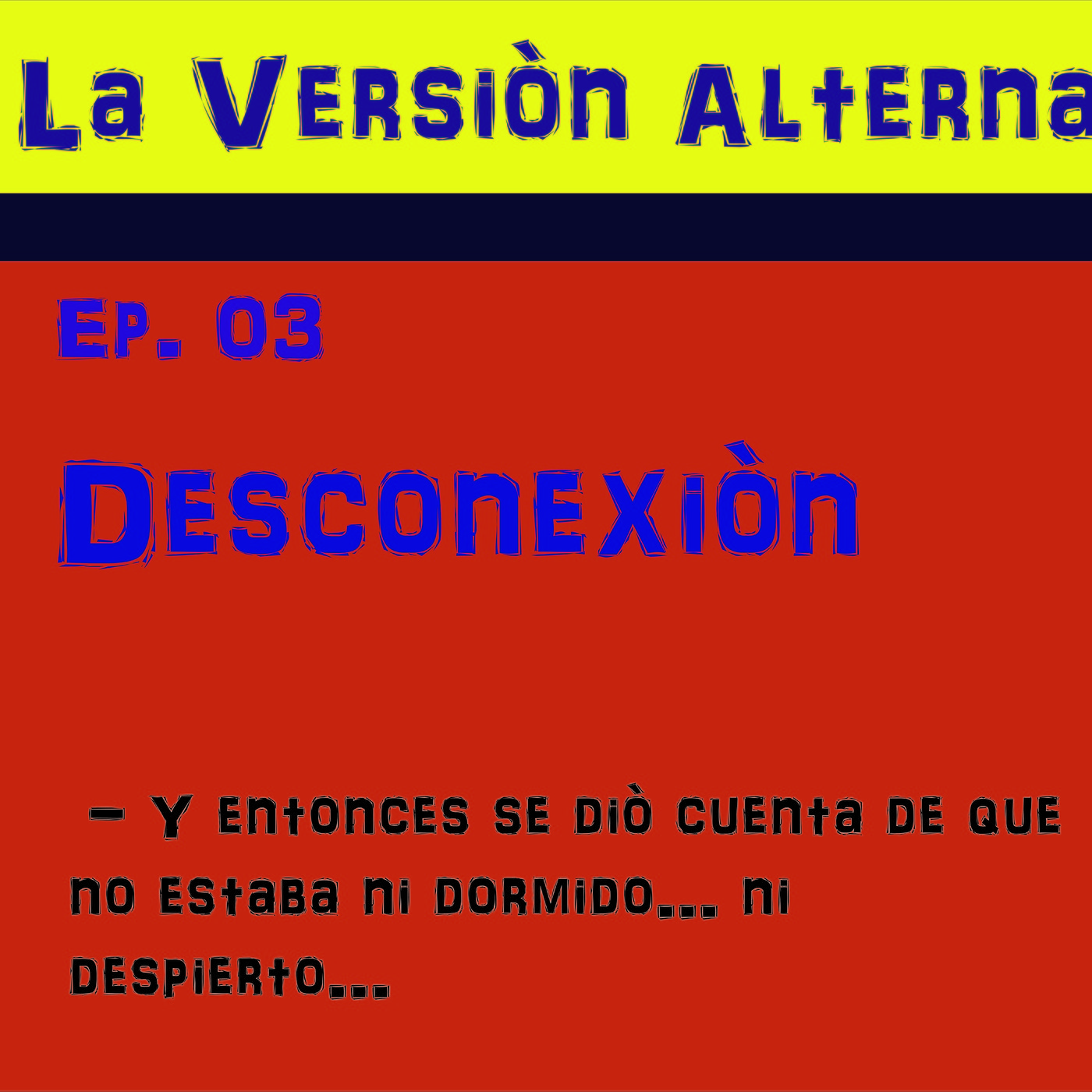 Episodio 3: "Desconexiòn"