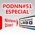 PodNN51: Especial Nintendo Direct enero 2018 y Nintendo Labo. ¡Primer podcast del año!