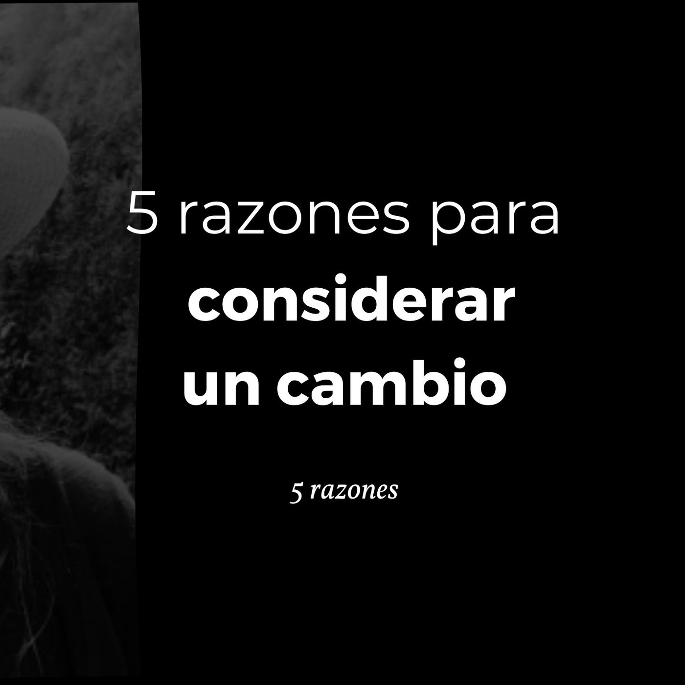5 razones para considerar un cambio episode artwork