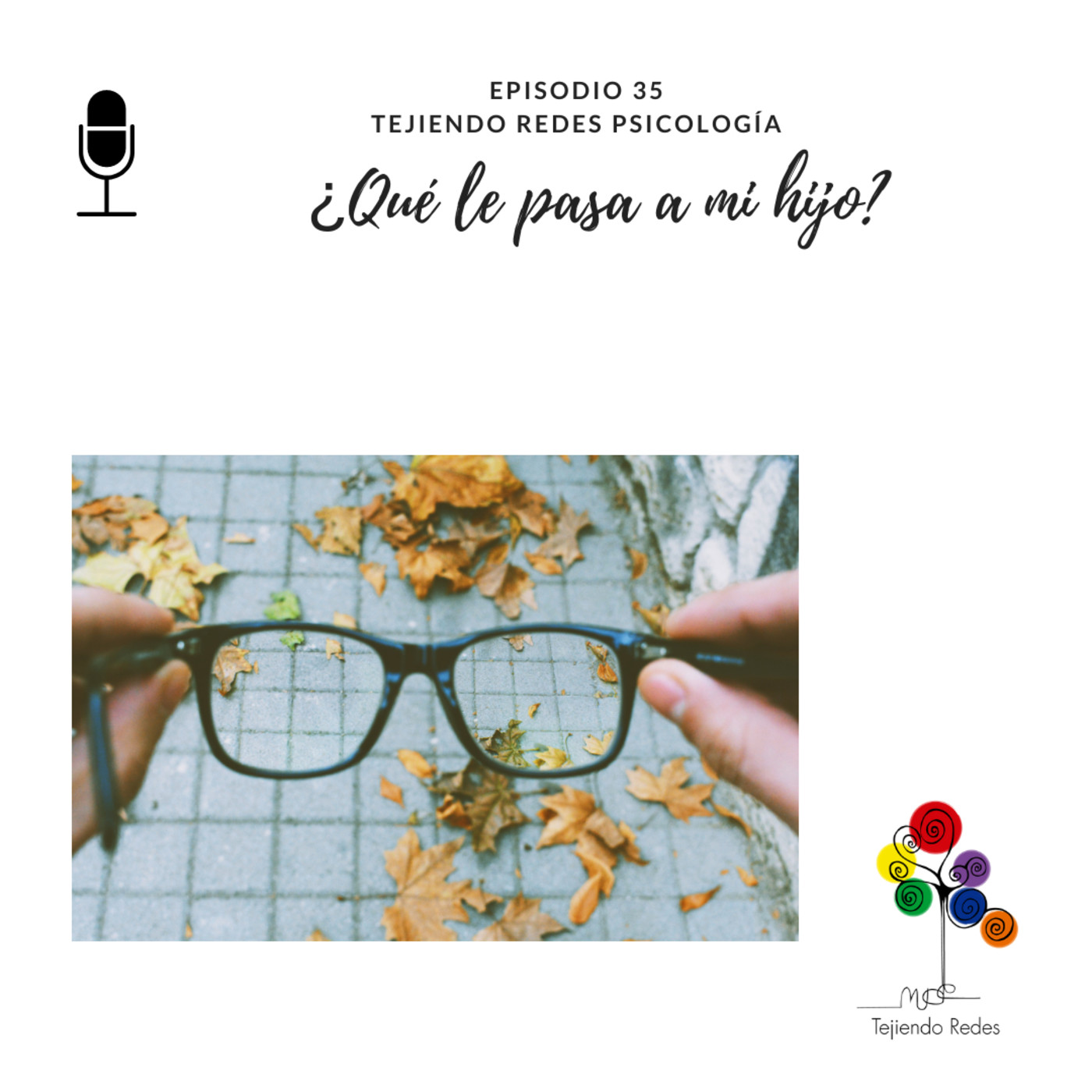 #35 ¿Qué le pasa a mi hijo?