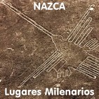 Lugares Milenarios 01x01 Nazca #Laestirpedeloslibres