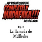 Episodio 41-inocentada: La Llamada de Mdfhukhu