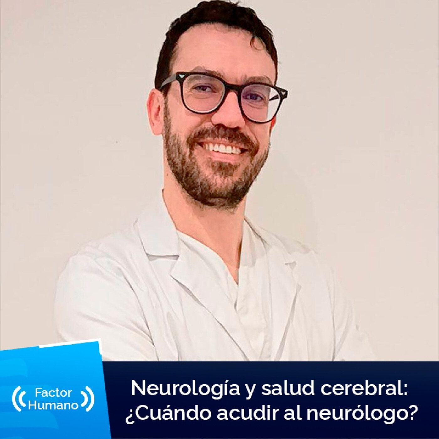 Neurología y salud cerebral: cuándo acudir al neurólogo y qué esperar de la consulta episode artwork