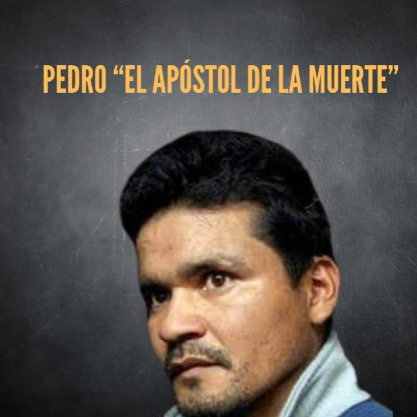 Pedro “El apóstol de la muerte” episode artwork