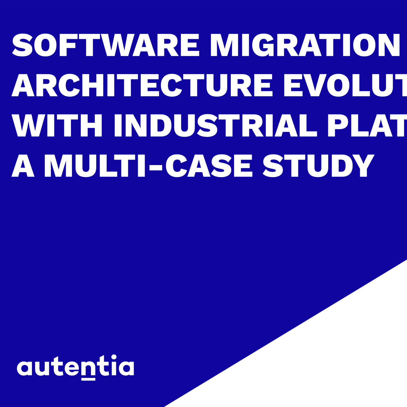 Software Migration and Architecture Evolution with Industrial Platforms: A Multi Case Study