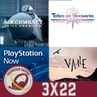 GR (3X22) PlayStation Now, Ace Combat 7, Vane, Tales of Vesperia, Indie Highlights Switch, Dreams