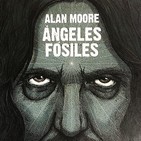"Ángeles Fósiles" de Alan Moore