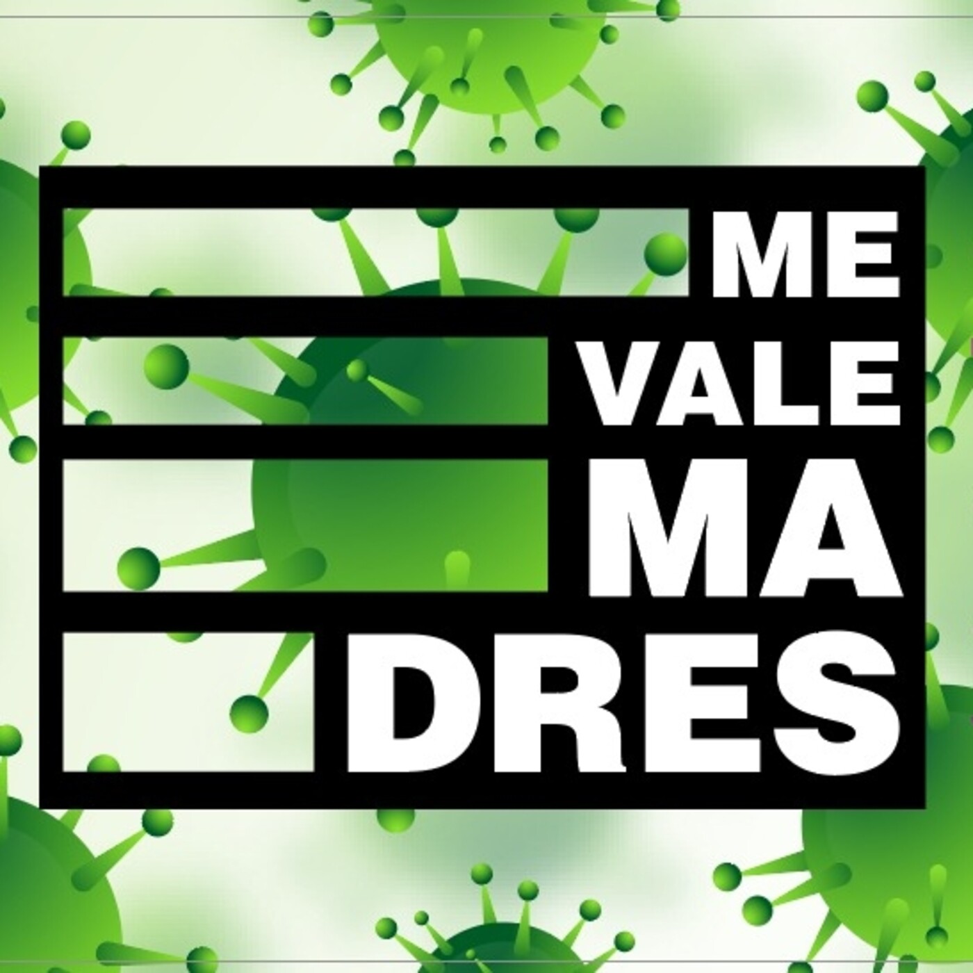 ME VALE MADRES - el Show 004 del 2021