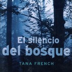 El Silencio del bosque de Tana French #6 FINAL