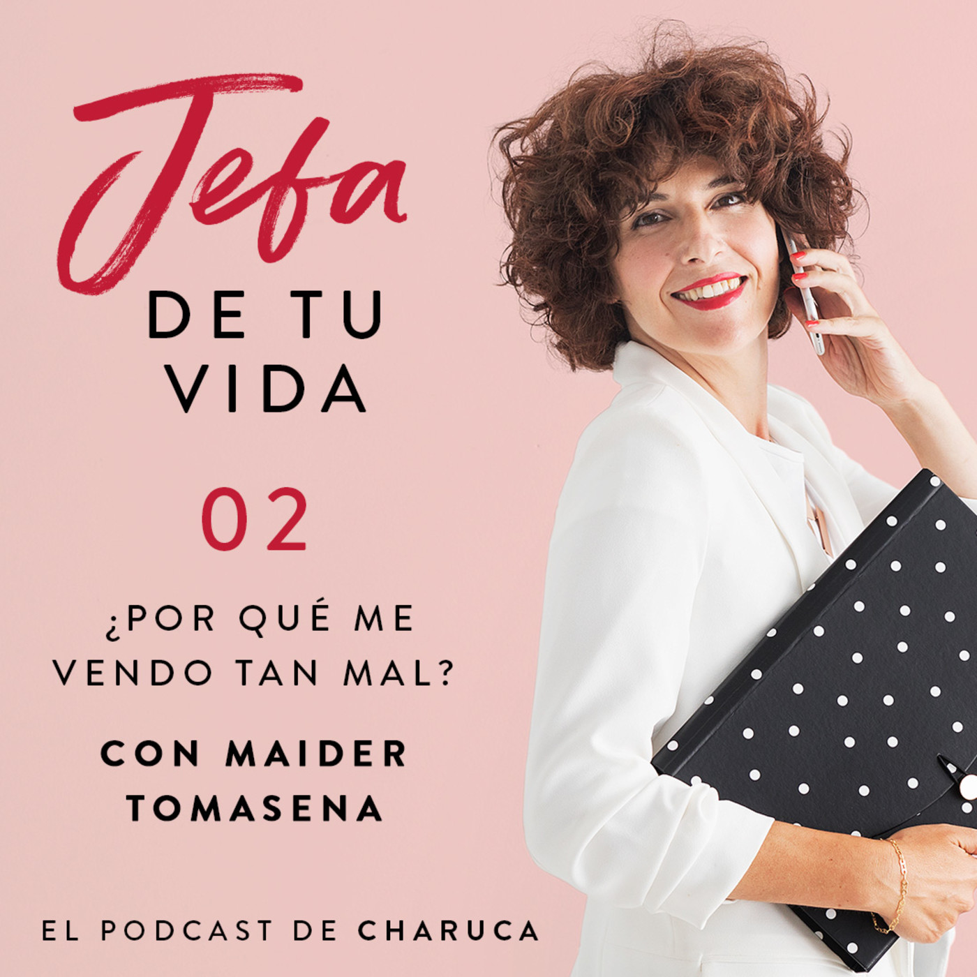 Jefa de tu vida. El podcast de Charuca