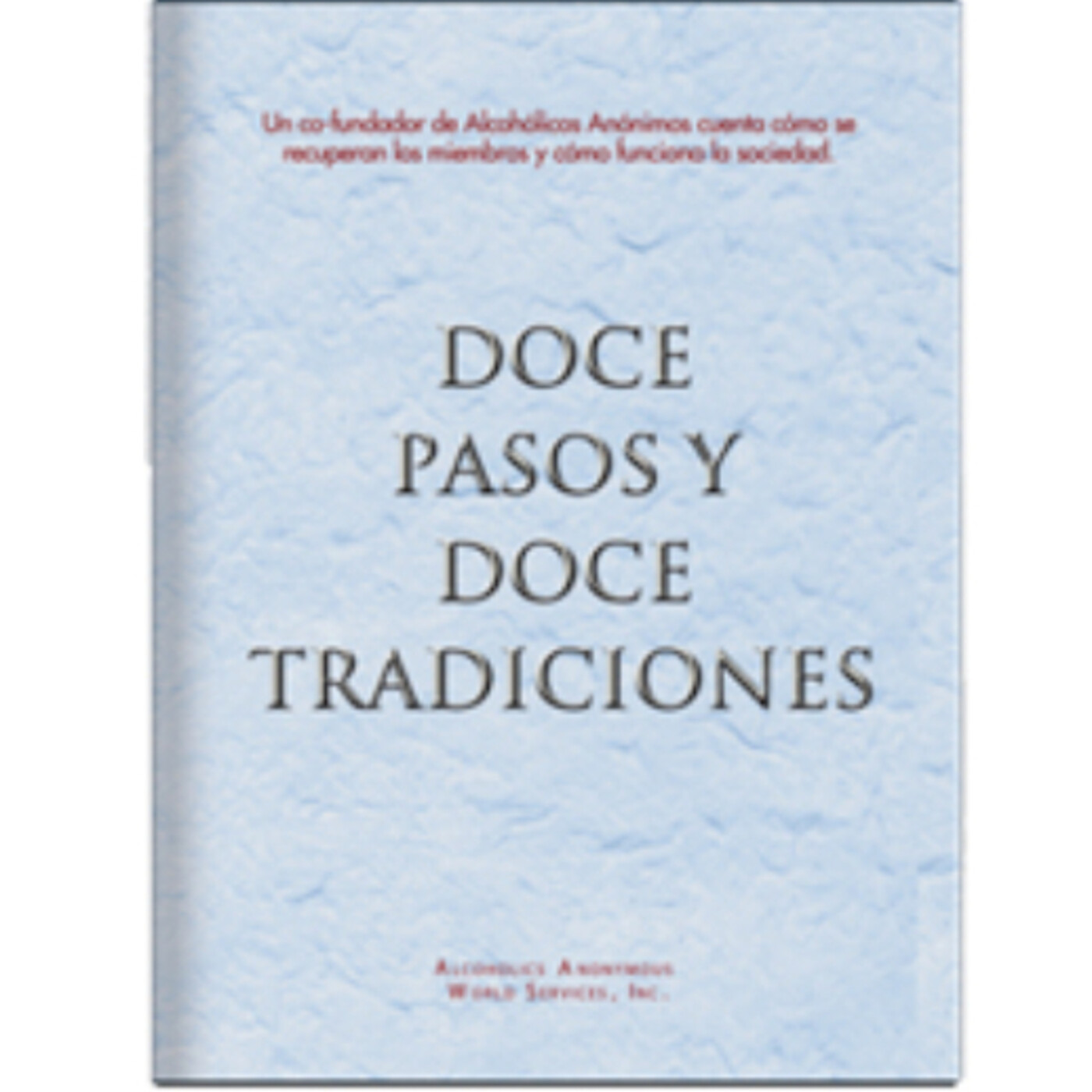 Estudio de las doce tradiciones de alcohólicos anónimos Segundo Trimestre 2021