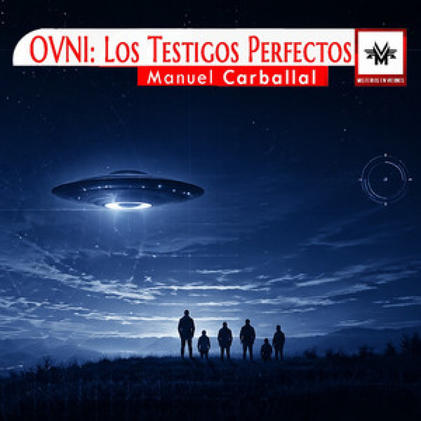 Misterios en Viernes 583: OVNI, los testigos perfectos