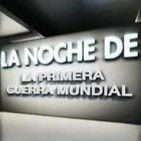 La noche de... La Primera Guerra Mundial