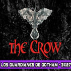 Los Guardianes de Gotham 3x27 - The Crow