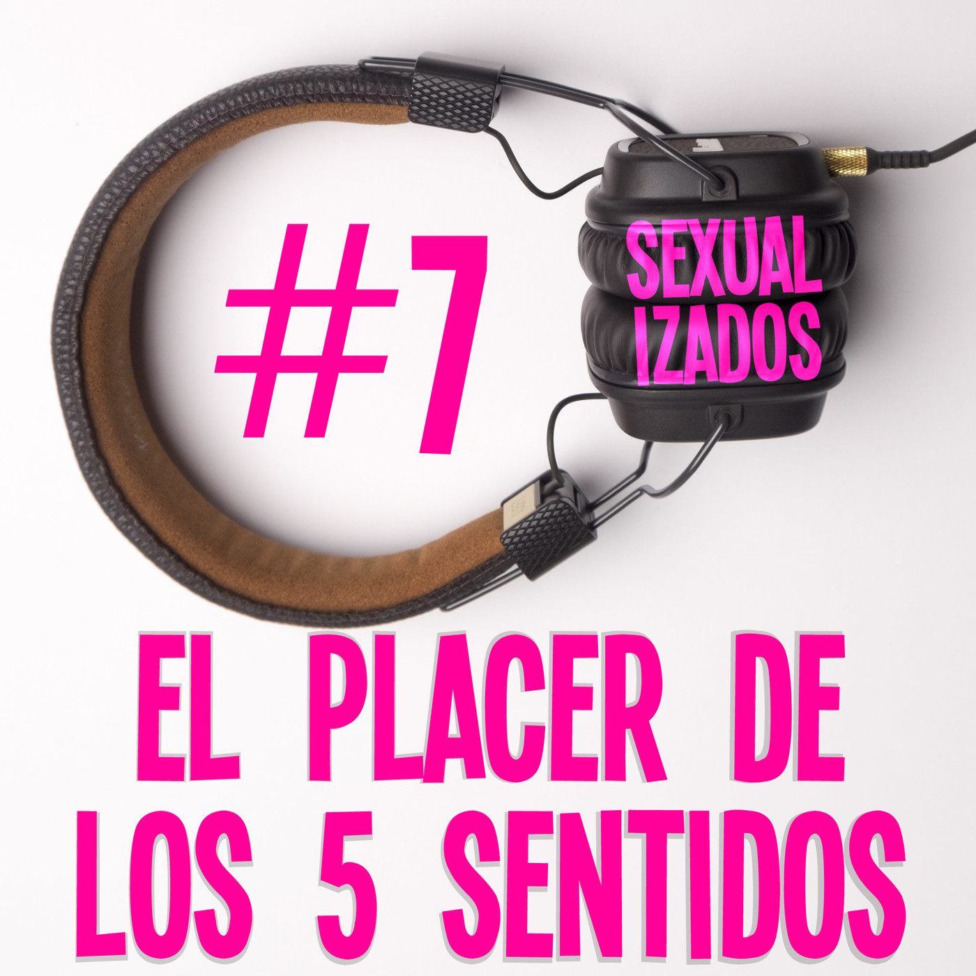 #007 El placer de los 5 sentidos episode artwork