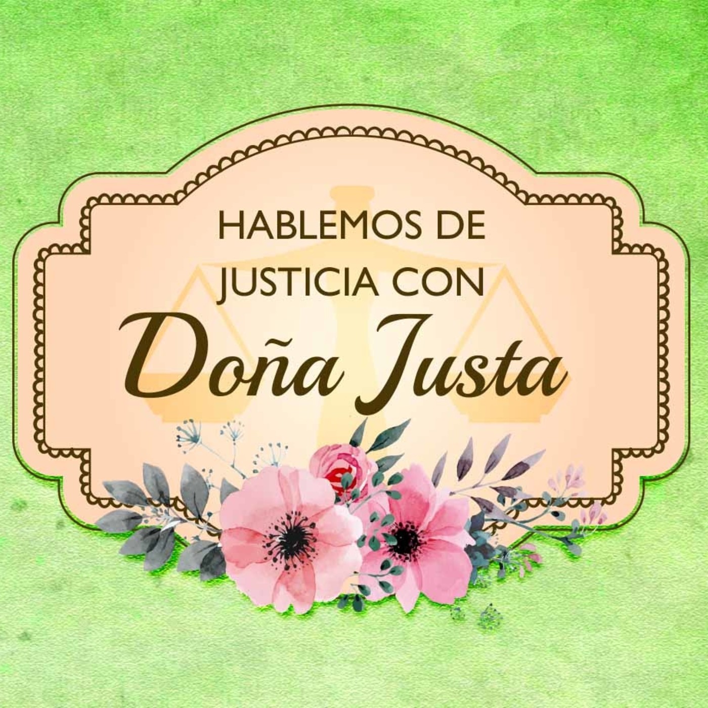 HABLEMOS DE JUSTICIA CON  DOÑA JUSTA