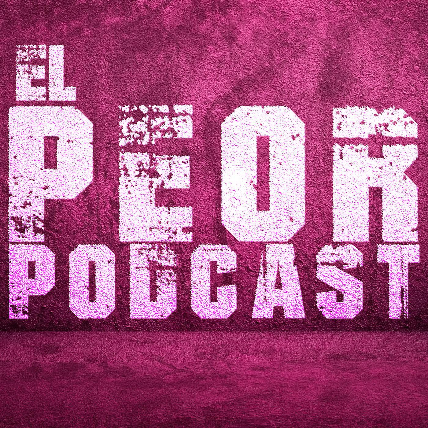 El Peor Podcast, películas, series y mucho más