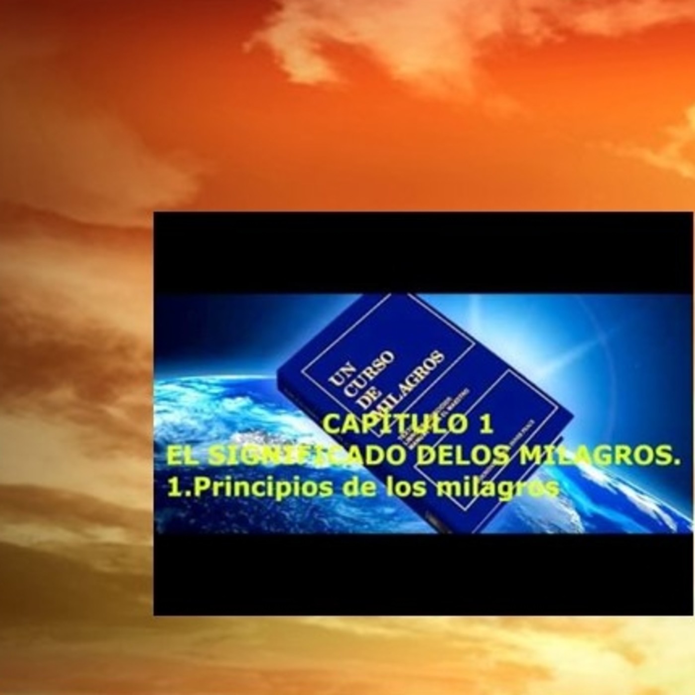 Capítulo 1. I. (3) Principios de los milagros (24-31) episode artwork