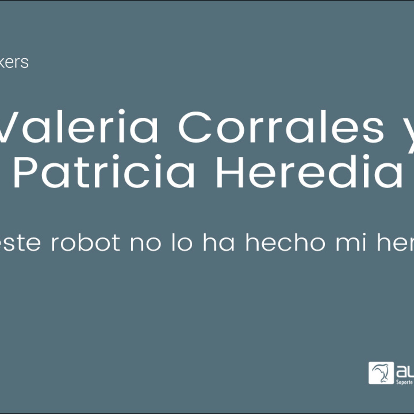 No, este robot no lo ha hecho mi hermano - Valeria Corrales Chavarría y Patricia Heredia Gil