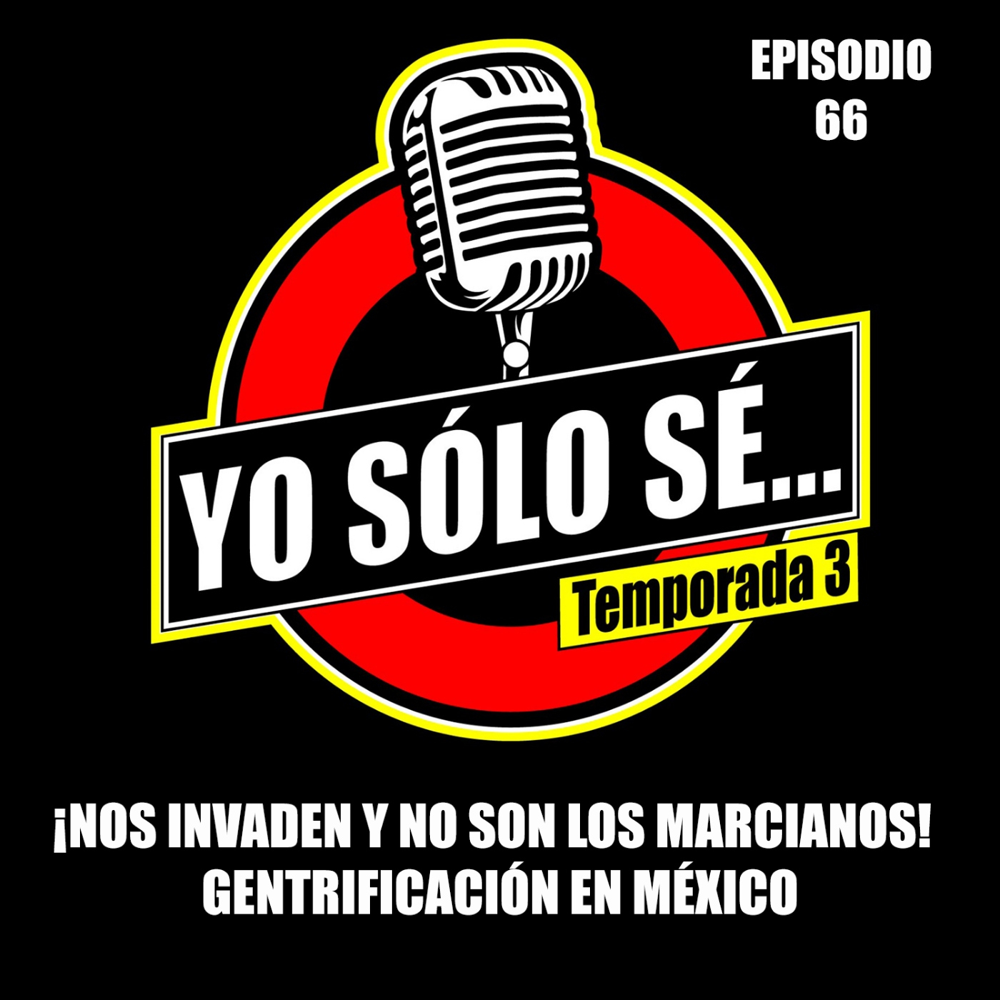 Ep. 66: ¡NOS INVADEN Y NO SON LOS MARCIANOS! GENTRIFICACIÓN EN MÉXICO