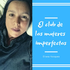 Episodio 0 - Bienvenida al club de las mujeres imperfectas