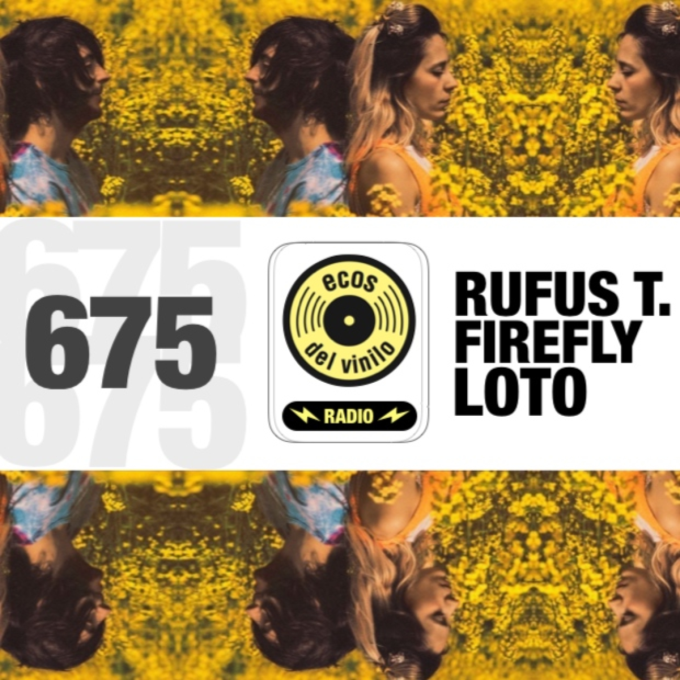 Rufus T. Firefly / Loto | Programa 675 - Ecos del Vinilo Radio episode artwork