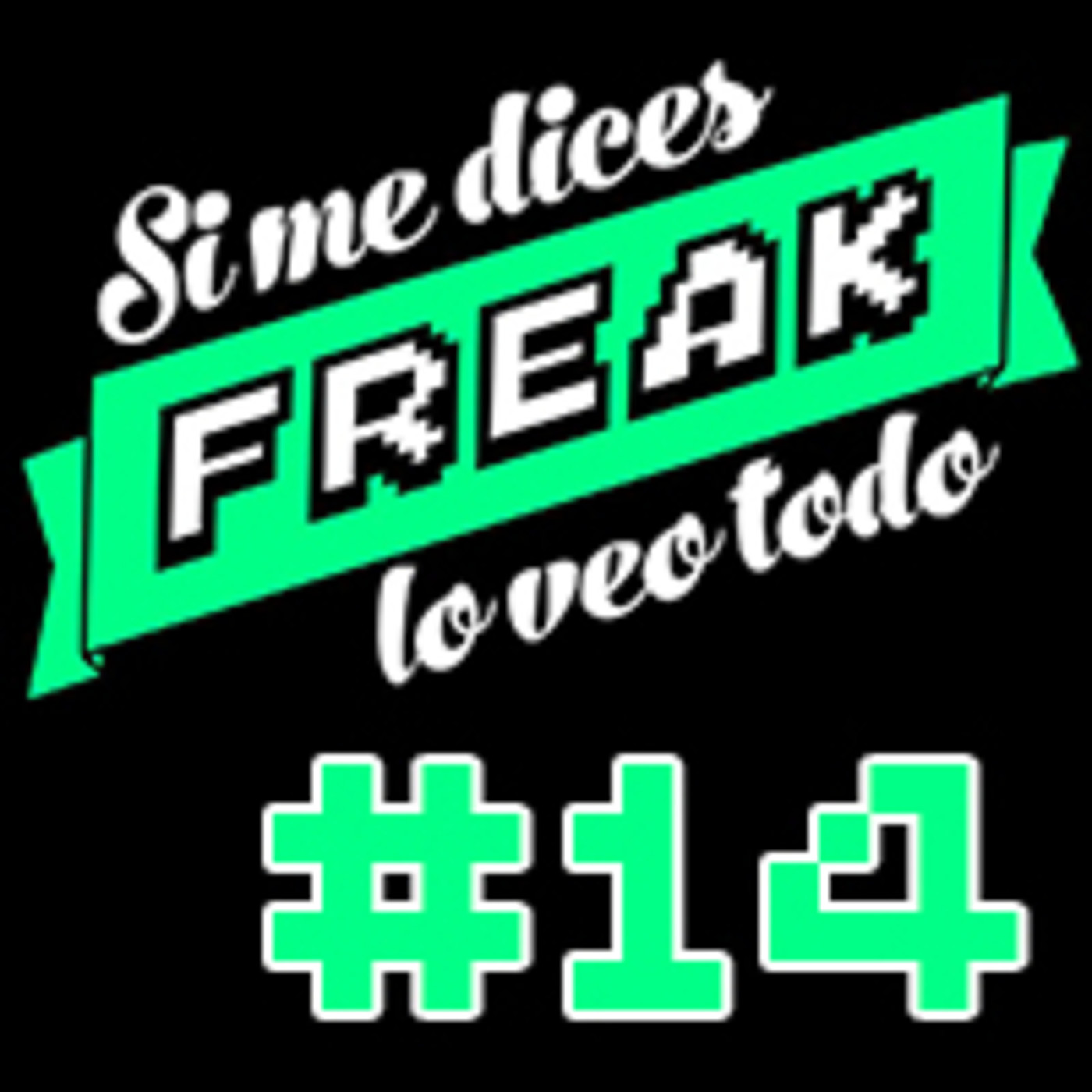Si me dices FREAK, lo veo todo
