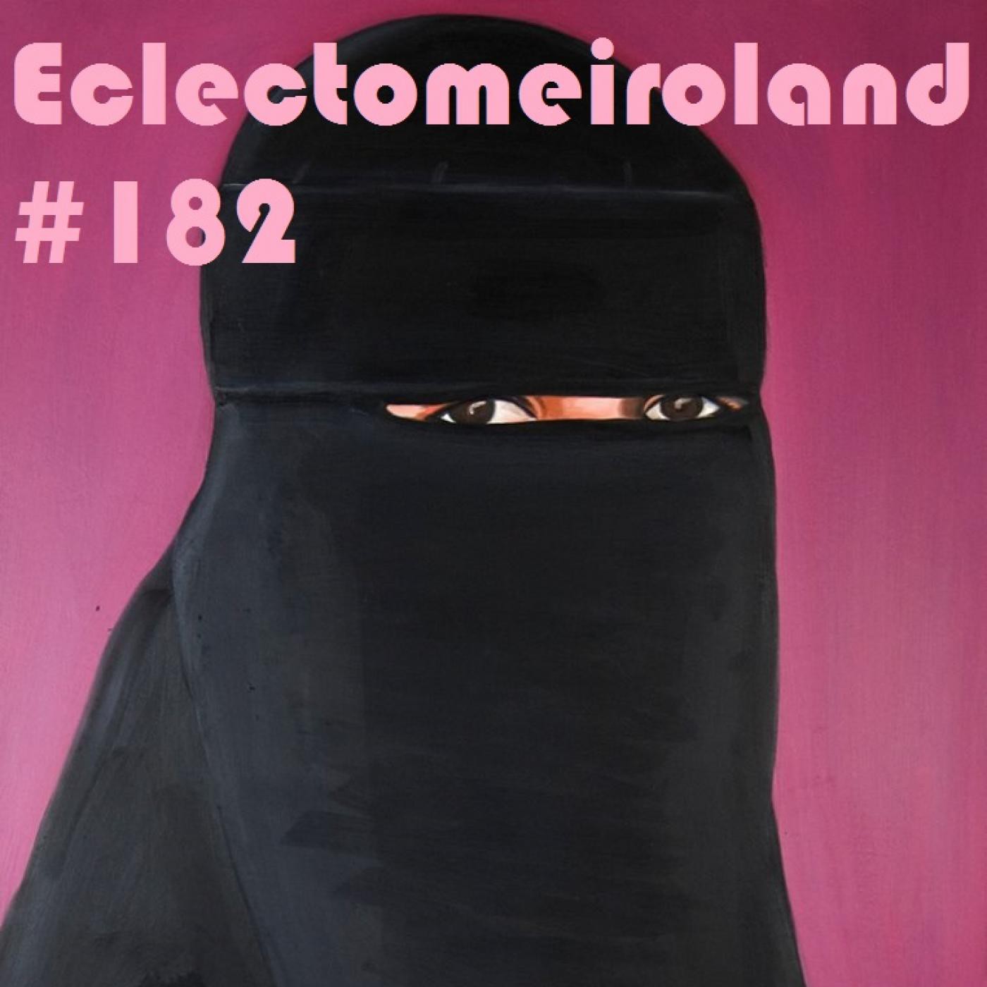 Eclectomeiroland 182 episode artwork