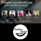 Prueba electrónica y su validez procesal - Ciberdebate Palabra de hacker