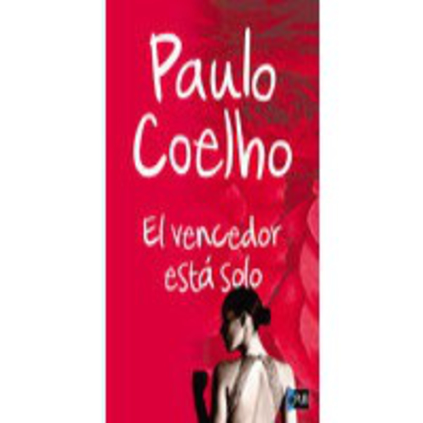 VE-07 Paulo Coelho,El Vencedor Esta Solo (D2)