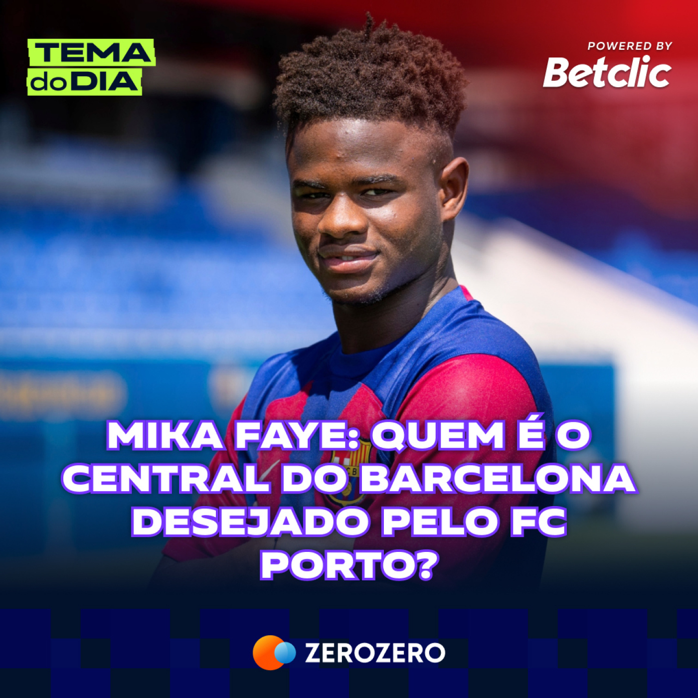 Mika Faye: quem é o central do Barcelona desejado pelo FC Porto? | 26 jun episode artwork